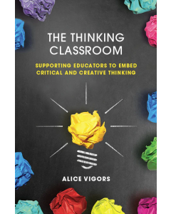 The Thinking Classroom: Supporting Educators to Embed Critical and Creative Thinking