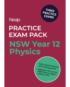 Neap Practice Exam Pack: NSW Year 12 Physics (2022–2024 Practice Exams)