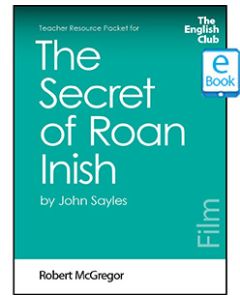The Secret of Roan Inish: English Club Teacher Resource Packet ebook
