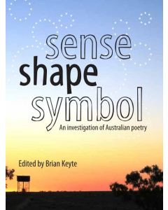 Sense Shape Symbol: An Investigation of Australian Poetry