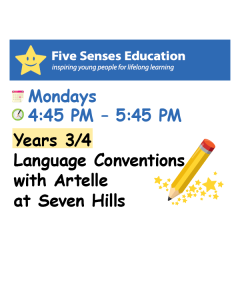 Term 4 (W3-9) 2026: Yrs 3/4 Language Conventions: Mondays 4:45 PM with Artelle at Seven Hills