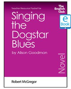 Singing the Dogstar Blues: English Club Teacher Resource Packet ebook