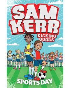 Sam Kerr Kicking Goals #3: Sports Day