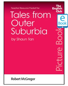 Tales from Outer Suburbia: English Club Teacher Resource Packet ebook