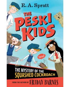 The Peski Kids 1: The Mystery of the Squashed Cockroach