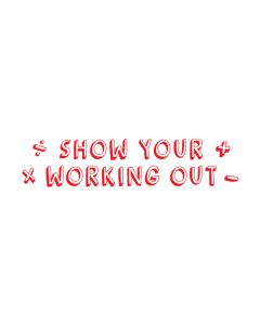 Show Your Working Out - Teacher's Stamp TS2370