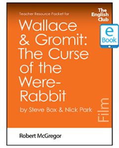 Wallace & Gromit: The Curse of the Were-Rabbit: English Club Teacher Resource Packet ebook