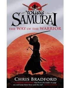Way of the Warrior: Young Samurai: Book 1
