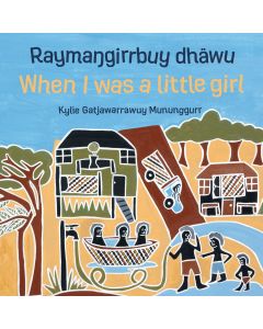 Raymaŋgirrbuy dhäwu When I was a little girl
