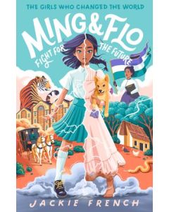 Ming and Flo: Fight For The Future (The Girls Who Changed the World, #1)