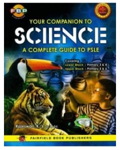 Your Companion to Science: A Complete Guide to PSLE