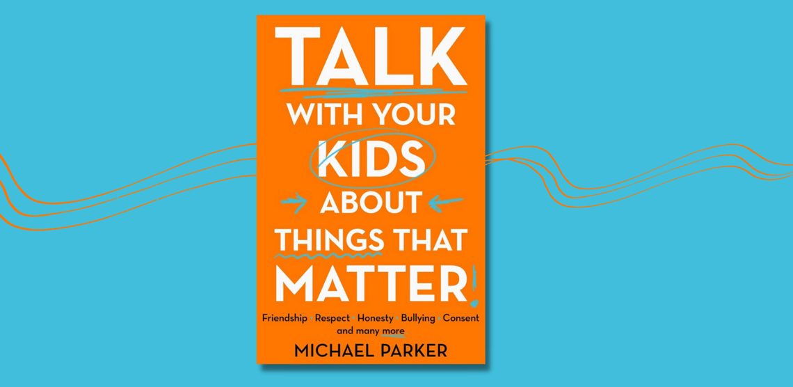 Talk With Your Kids About Things That Matter
