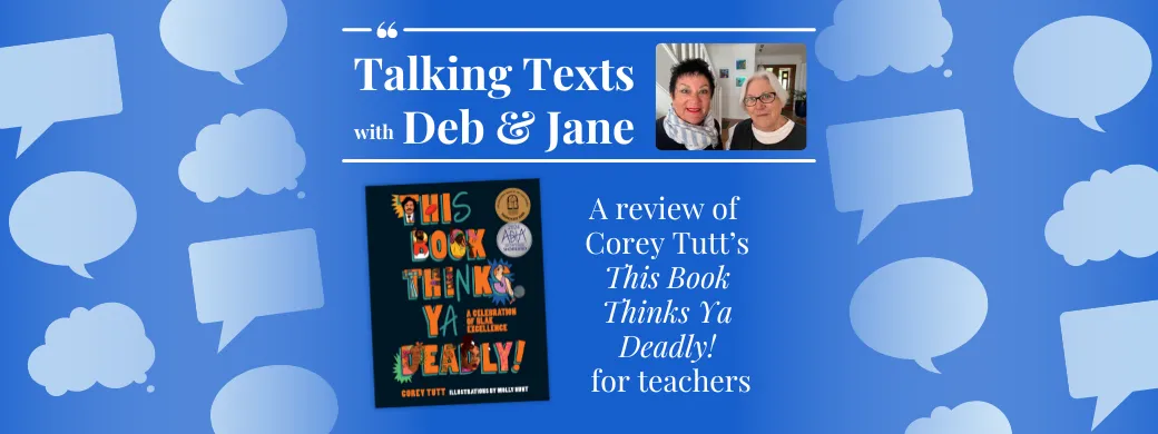 Corey Tutt's "This Book Thinks Ya Deadly!" teachers' review - Talking Texts with Deb & Jane #50