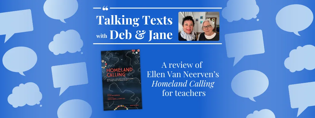 Ellen Van Neerven's "Homeland Calling" teachers' review - Talking Texts with Deb & Jane #54