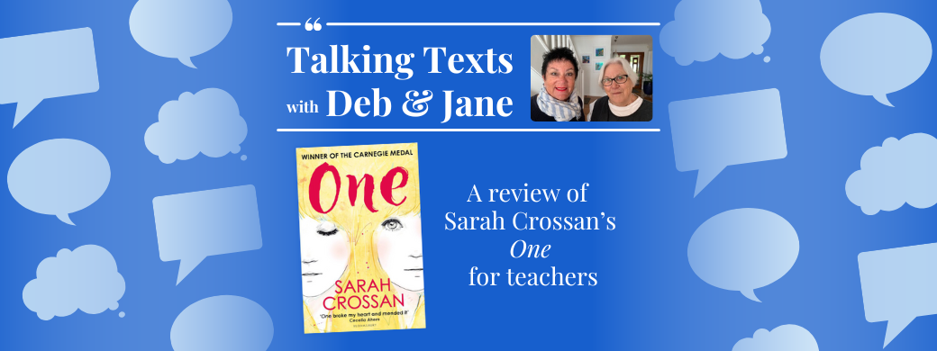 Sarah Crossan's "One" teachers' review - Talking Texts with Deb & Jane #61