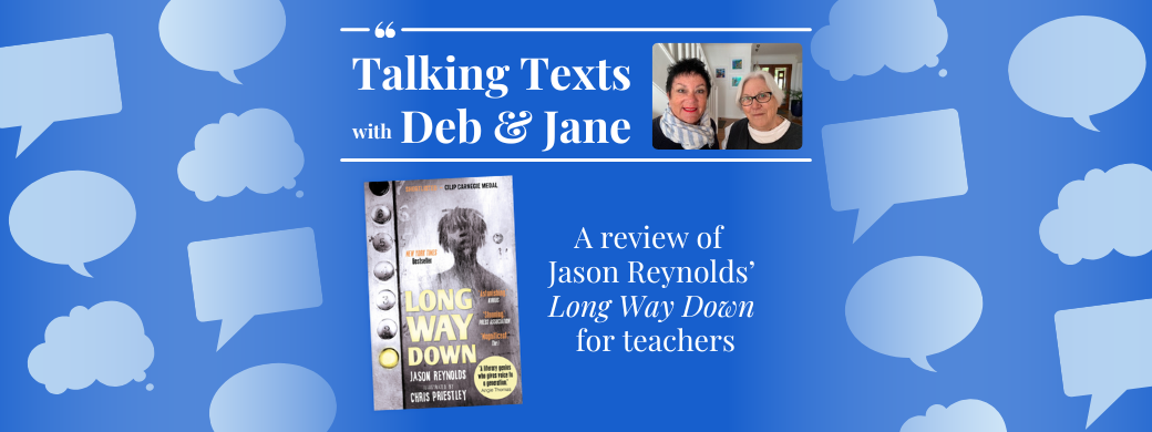 Jason Reynolds' "Long Way Down" teachers' review - Talking Texts with Deb & Jane #63
