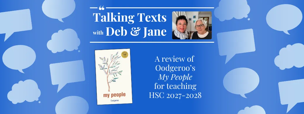 Oodgeroo's "My People" teachers' review for NSW HSC 2027-2028 - Talking Texts with Deb & Jane #67