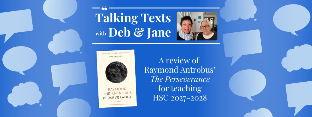 Raymond Antrobus' "The Perseverance" teachers' review for NSW HSC 2027-2028 - Talking Texts with Deb & Jane #72