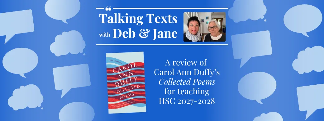 Carol Ann Duffy's "Collected Poems" teachers' review for NSW HSC 2027-2028 - Talking Texts with Deb & Jane #78