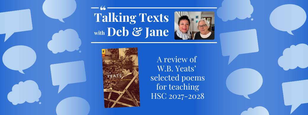 W.B. Yeats' "Selected Poems" teachers' review for NSW HSC 2027-2028 - Talking Texts with Deb & Jane #84