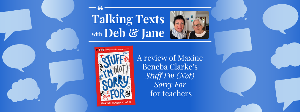 Maxine Beneba Clarke's "Stuff I'm (Not) Sorry For" teachers' review - Talking Texts with Deb & Jane #91