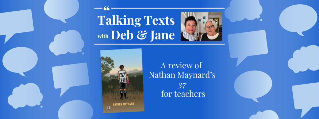 Nathan Maynard's "37" teachers' review - Talking Texts with Deb & Jane #92