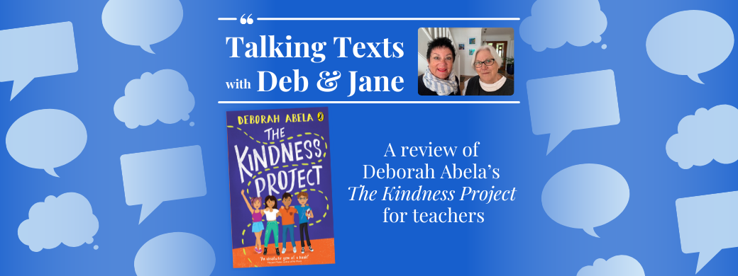 Deborah Abela's "The Kindness Project" teachers' review - Talking Texts with Deb & Jane #102