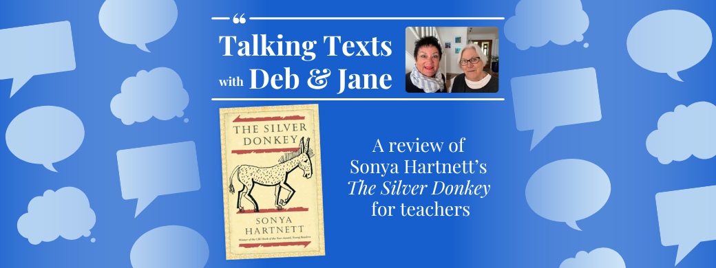 Sonya Hartnett's "The Silver Donkey" teachers' review - Talking Texts with Deb & Jane #105