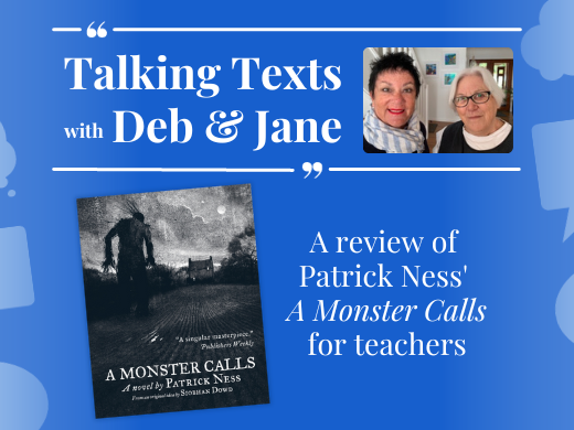 Talking Texts with Deb & Jane: a review of Patrick Ness' "A Monster Calls" for teachers
