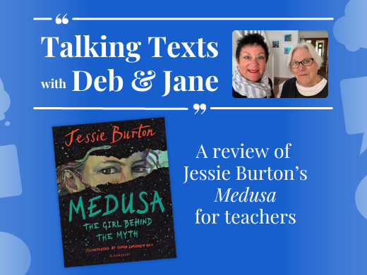 Talking Texts with Deb & Jane: a review of Jessie Burton's "Medusa" for teachers