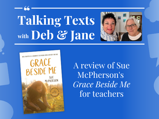 Sue McPherson's "Grace Beside Me" review for teachers - Talking Texts with Deb & Jane #24