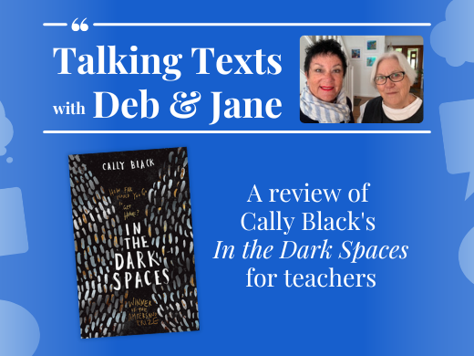 Cally Black's "In the Dark Spaces" review for teachers - Talking Texts with Deb & Jane #27
