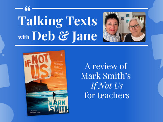 Mark Smith's "If Not Us" review for teachers - Talking Texts with Deb & Jane #31