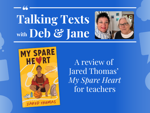 Jared Thomas' "My Spare Heart" teachers' review - Talking Texts with Deb & Jane #36