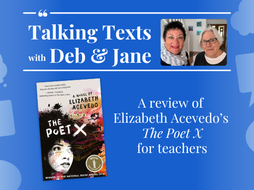 Elizabeth Acevedo's "The Poet X" teachers' review - Talking Texts with Deb & Jane #37