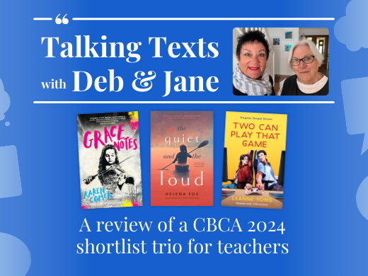 CBCA 2024 Shortlist Trio teachers' review - Talking Texts with Deb & Jane #39