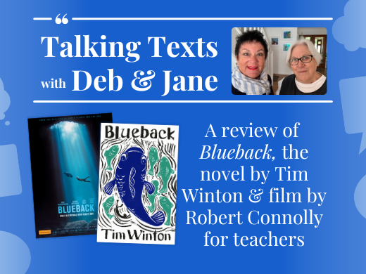 Tim Winton & Robert Connolly's "Blueback" teachers' review - Talking Texts with Deb & Jane #44