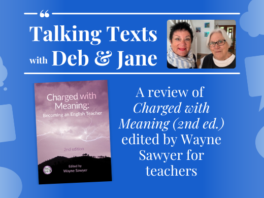 "Charged with Meaning" edited by Wayne Sawyer teachers' review - Talking Texts with Deb & Jane #48