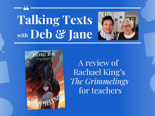Rachael King's "The Grimmelings" teachers' review - Talking Texts with Deb & Jane #51