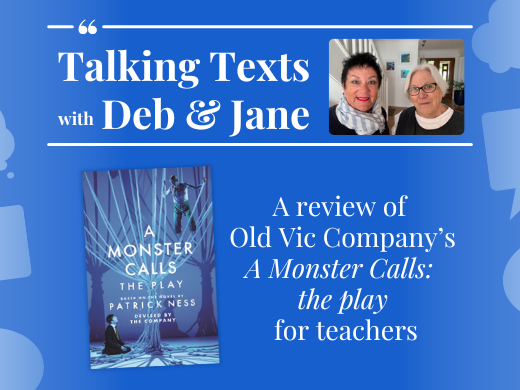 The Old Vic Company's "A Monster Calls: the play" teachers' review - Talking Texts with Deb & Jane #52