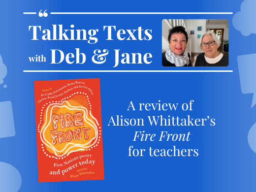 Alison Whittaker's "Fire Front" teachers' review - Talking Texts with Deb & Jane #62