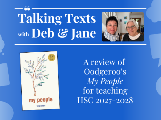 Oodgeroo's "My People" teachers' review for NSW HSC 2027-2028 - Talking Texts with Deb & Jane #67