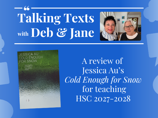 Jessica Au's "Cold Enough for Snow" teachers' review for NSW HSC 2027-2028 - Talking Texts with Deb & Jane #69