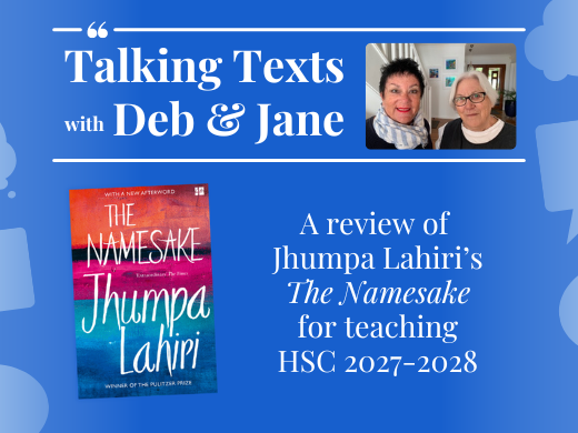 Jhumpa Lahiri's "The Namesake" teachers' review for NSW HSC 2027-2028 - Talking Texts with Deb & Jane #74