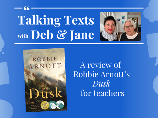Robbie Arnott's "Dusk" teachers' review - Talking Texts with Deb & Jane #87