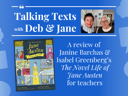 Janine Barchas & Isabel Greenberg's "The Novel Life of Jane Austen: A Graphic Biography" teachers' review - Talking Texts with Deb & Jane #93