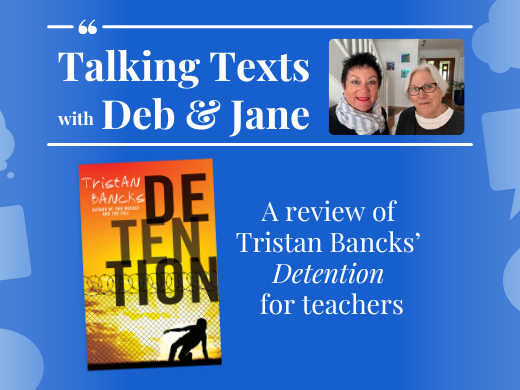 Tristan Bancks' "Detention" teachers' review - Talking Texts with Deb & Jane #96