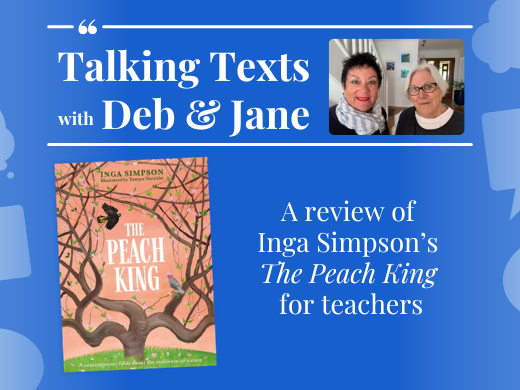 Inga Simpson's "The Peach King" teachers' review - Talking Texts with Deb & Jane #103