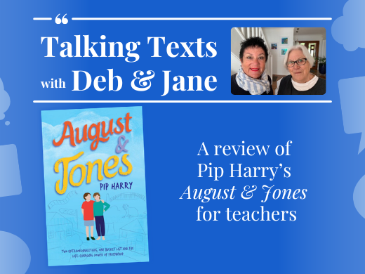 Pip Harry's "August & Jones" teachers' review - Talking Texts with Deb & Jane #104
