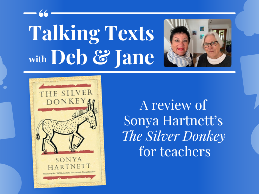 Sonya Hartnett's "The Silver Donkey" teachers' review - Talking Texts with Deb & Jane #105